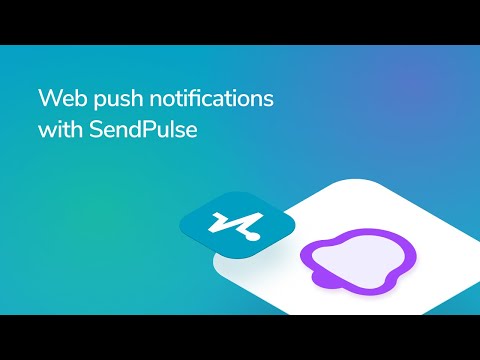 How to Send Web Push Notifications with SendPulse