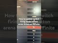 How to update switch firing mode button arena breakout infinite