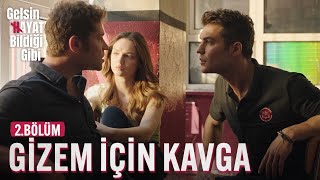 Gizem İçin Birbirine Düştüler - Gelsin Hayat Bildiği Gibi (2.Bölüm)