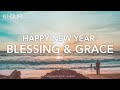 [6시간] Happy New Year / 축복과 은혜 /  the blessing and grace of the Lord / CCM Piano