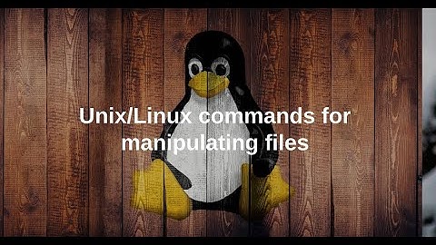 Unix/Linux commands for manipulating files