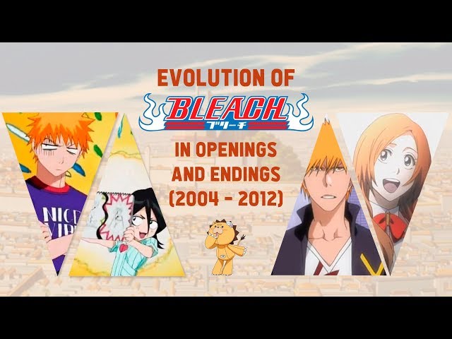 Evolution Of The Bleach Anime In Ops Eds 04 12 Youtube