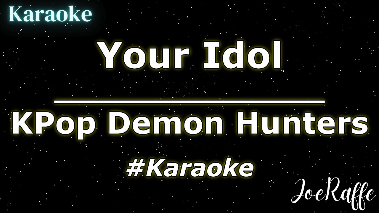 KPop Demon Hunters - Your Idol (Karaoke) KPop Demon Hunters - Your Idol (Karaoke)