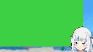 GAWR GURA FREE GREEN SCREEN LOL