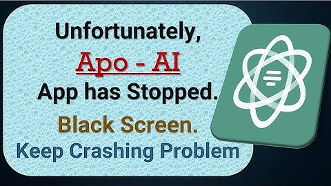 How to Fix Unfortunately, Apo AI App has Stopped on Android Phone
