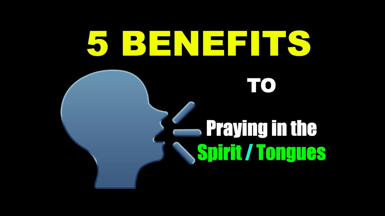 5 Benefits of praying in the Spirit - YouTube
