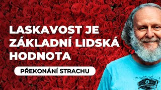 Laskavost jako základní lidská hodnota (Jaroslav Dušek)