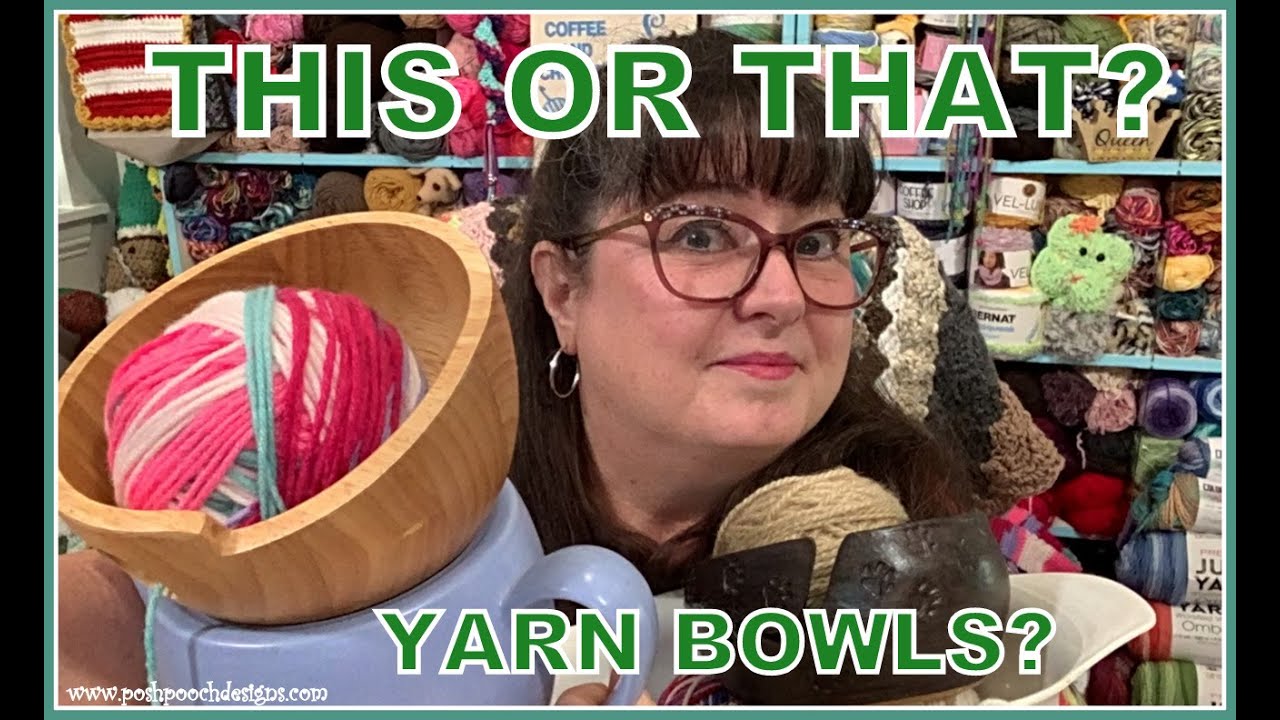 THIS OR THAT?  Yarn Bowls, yes or No?