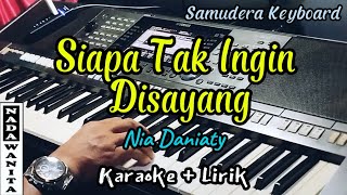 Siapa Tak Ingin Disayang - Nia Daniaty ( Karaoke ) || NADA WANITA