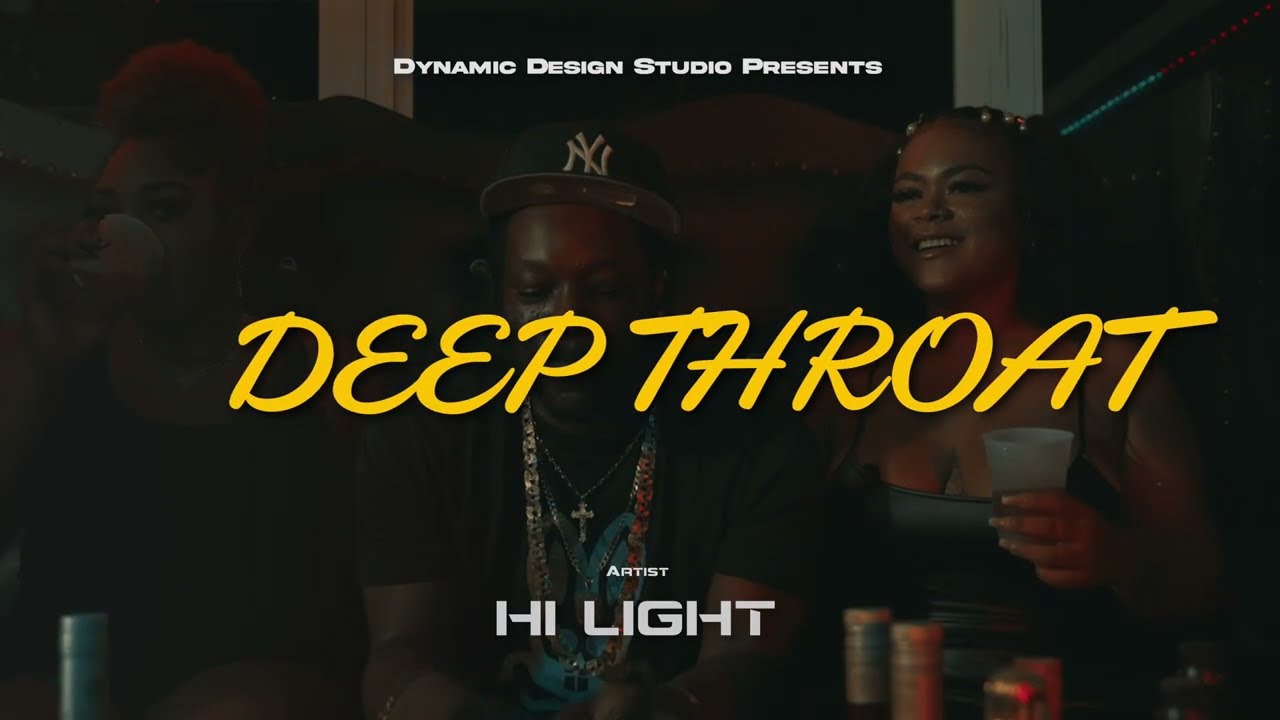 Hi Light - Deep Throat  (Official Video)