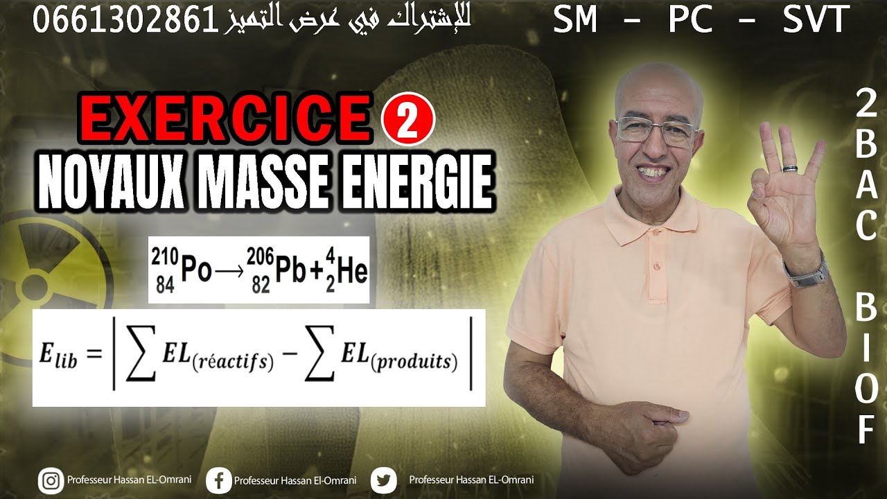 2BAC Biof | Nucléaire - Noyaux : Masse , Enérgie  EXERCICE 2(Désinté α):-avec Prof. Hassan El Omrani