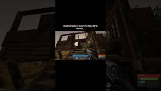 Rust Console I Found The New NPC Vendor…#shorts #rust #rustconsole
