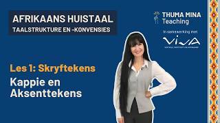 Afrikaans Huistaal: Taalstrukture en -konvensies | Les 1 Skryftekens: Kappie en aksenttekens