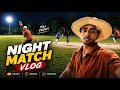  Night Match Vlog 🏏 | Full Fun With Friends