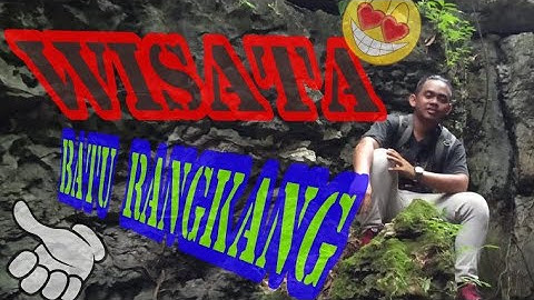 Jalan-jalan ke wisata BATU RANGKANG Mangkahui KOTA Puruk cahu KALIMANTAN TENGAH MURUNG RAYA