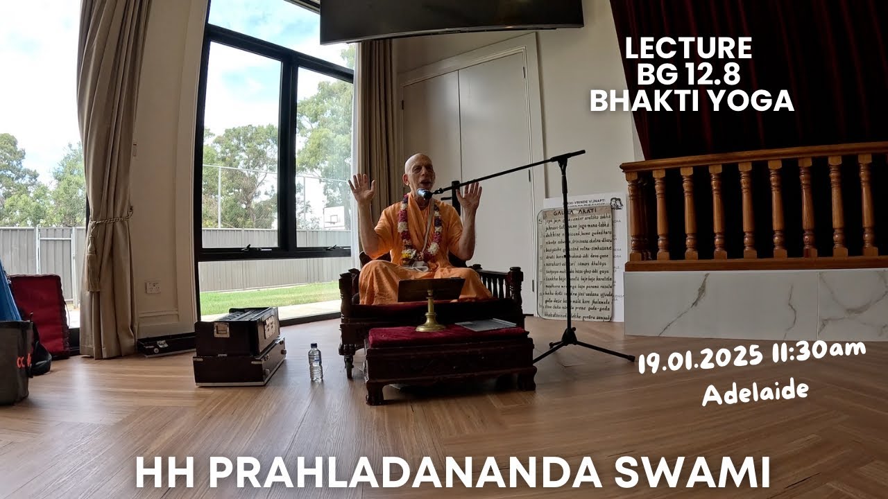 HH Prahladananda Swami - Lecture - BG 12.8 Bhakti Yoga - 19.01.25 11:30am - Adelaide