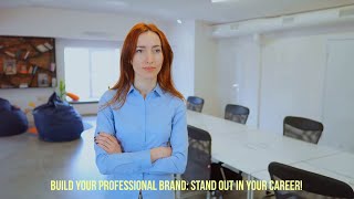 Build Your Professional Brand: Stand Out in Your Career!