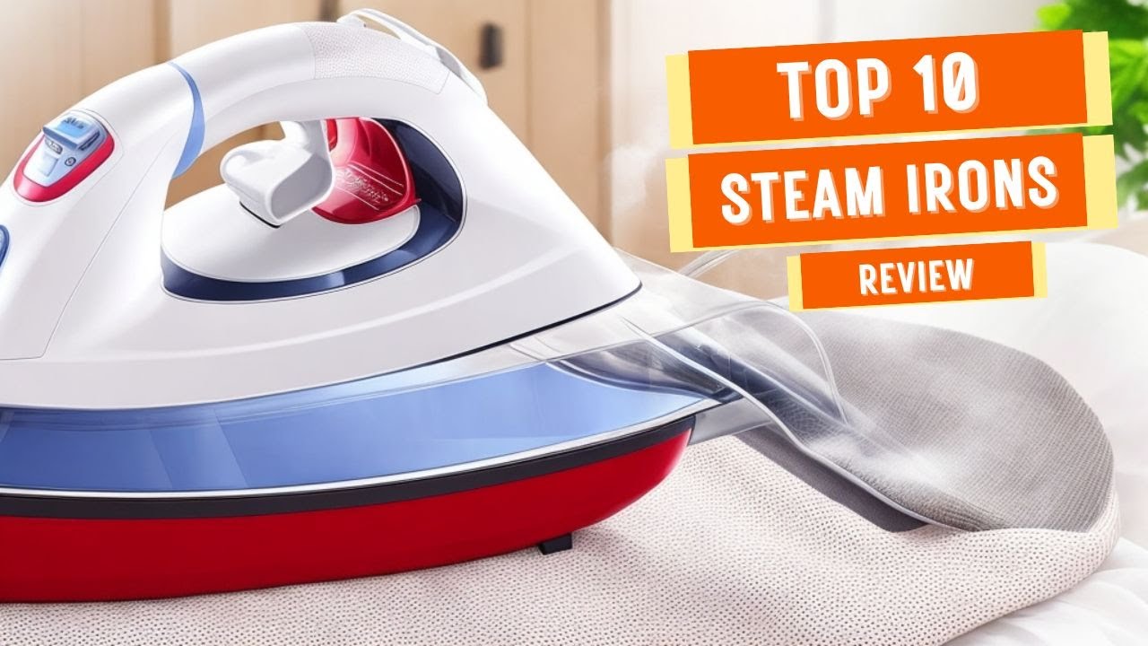 Efficiency and Precision in Ironing Discover the Top 10 Steam Irons
