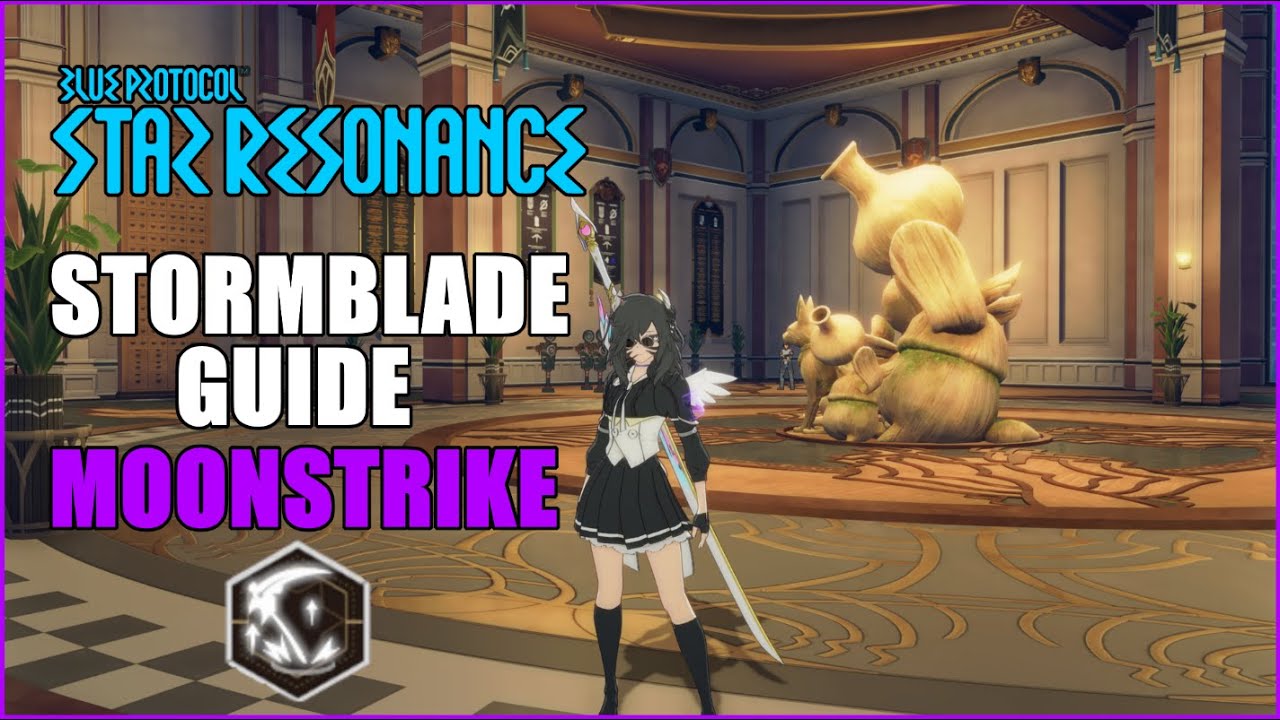 Blue Protocol Star Resonance | Stormblade Moonstrike Spec Guide [Outdated]