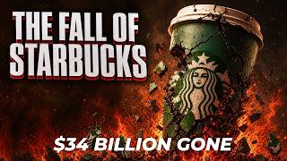Starbucks Downfall: The Documentary | $34 Billion Gone