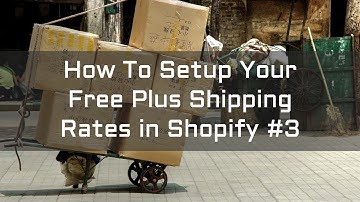 How To Setup Your Free Plus Shipping Rates In Shopify #3