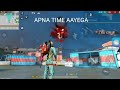 Apna time aayega songfree fire montageyash gamer 786