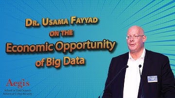 Dr Usama Fayyad, 1st Chief Data Officer speaking on the Economic Opportunities of Big Data