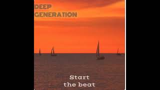 Deep Generation - Start The Beat