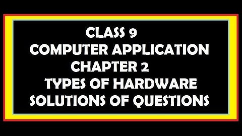 Class 9 | Chapter 2- Types of Hardware | Question