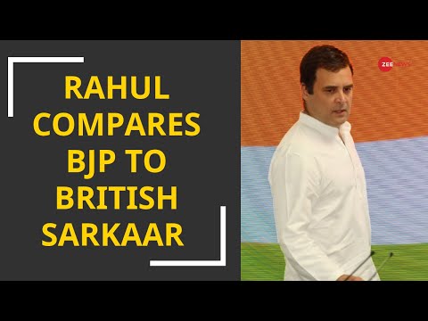 Rahul Gandhi compares BJP government to British Sarkaar