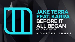 Jake Terra feat. KARRA - Before it All Began (Pri yon Joni Remix) [Out 15th September 2017)