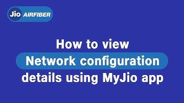 How to View Network Configuration Details using MyJio App