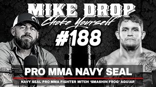 Pro MMA Fighter Navy SEAL Mitch Aguiar by Mike Ritland 20,131 views 10 days ago 3 hours, 15 minutes