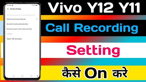 How To Call Recording Setting On Vivo Y11 Y12 || Vivo Y11 Y12 Call Recording कैसे करे