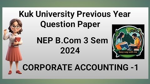 Corporate accounting -1 B.Com 3 Sem kuk University previous year question paper 🗞️
