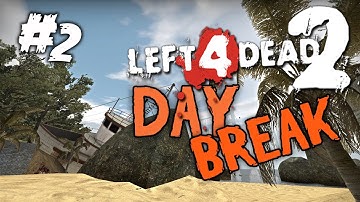 Left 4 Dead 2: Day Break - Part 2: Do Not Swim