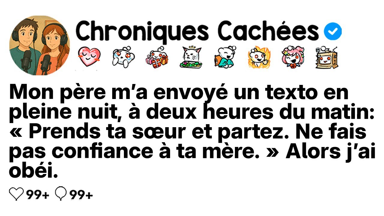 [COMPLET] Mon père a écrit à 2h: «Prends ta sœur et pars. Ne fais pas confiance à ta mère.»