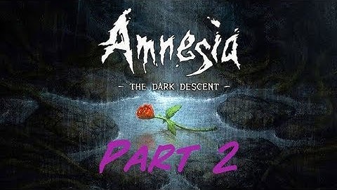 Amnesia the Dark Descent part 2 - The Shadow Man