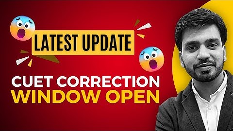 Latest Update - CUET Correction Window Open || Process to edit CUET Application form.