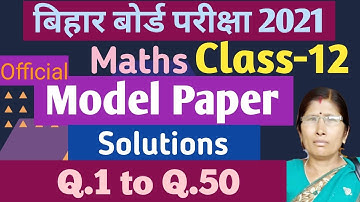 Model Paper Solutions Class 12 Maths | Bihar board exam 2021
