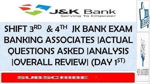 SHIFT 3&4 JK BANK EXAM BANKING ASSOCIATES |ACTUAL QUESTIONS ASKED |ANALYSIS |