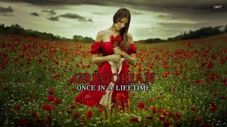 Gregorian  - Once In A Lifetime+Lyrics