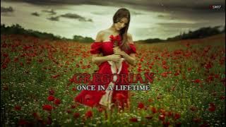 Gregorian  - Once In A Lifetime Lyrics