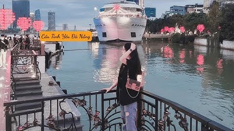 Cầu Tình Yêu Đà Nẵng 2023, Điểm Check-in Sống Ảo Cực Đẹp.