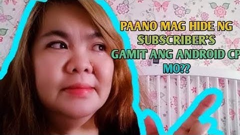 Paano Mag Hide NG Subscriber