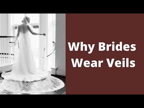 Video: Where Did The Tradition Of Wearing A Veil For A Wedding Come From?