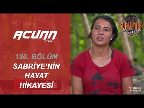 Sabriye Hayat Hikayesini Anlattı | Bölüm 120 | Survivor 2017