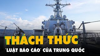 Tàu chiến Mỹ vào Biển Đông thách thức 'luật báo cáo' của Trung Quốc