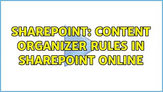 Sharepoint: Content Organizer Rules in SharePoint online
