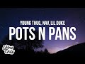 Young Thug - Pots N Pans (Lyrics) ft. NAV & Lil Duke